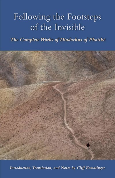 Following the Footsteps of the Invisible- The Complete Works of Diadochus of Photikë