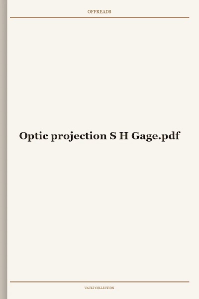 Optic projection S H Gage
