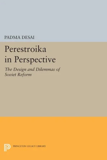 Perestroika in Perspective- The Design and Dilemmas of Soviet Reform
