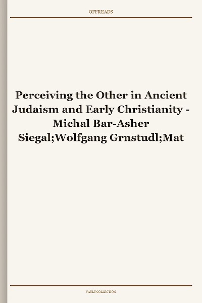 Perceiving the Other in Ancient Judaism and Early Christianity