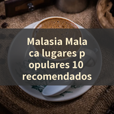 Malasia Malaca lugares populares 10 recomendados 썸네일