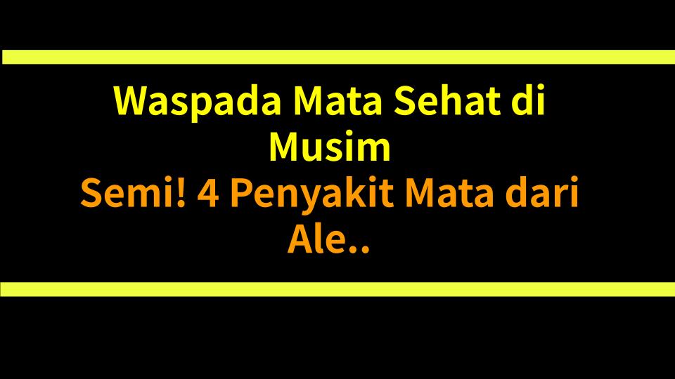 Waspada Mata Sehat di Musim Semi! 4 Penyakit Mata dari Alergi hingga Glaukoma