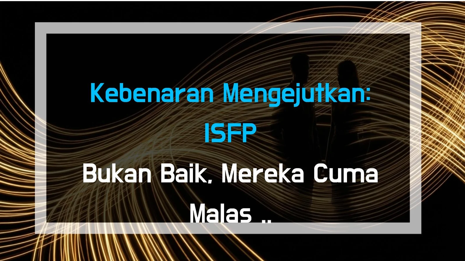 Kebenaran Mengejutkan: ISFP Bukan Baik, Mereka Cuma Malas Berdebat!
