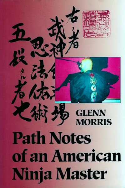 (Ebook) Martial Arts - Path Notes Of An American Ninja Master - Glenn Morris
