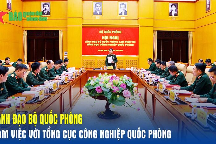 Lãnh đạo Bộ Quốc phòng làm việc với Tổng cục Công nghiệp Quốc phòng - Báo Quân Đội Nhân Dân