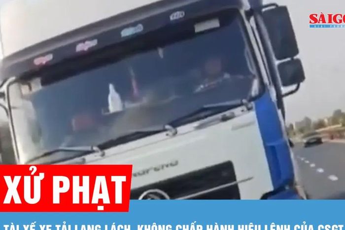 Xử phạt tài xế xe tải lạng lách, không chấp hành hiệu lệnh của CSGT - Báo Sài Gòn Giải Phóng