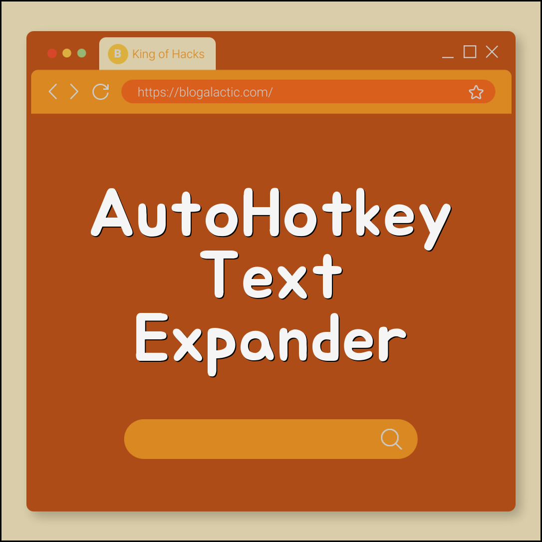 AutoHotkey text expander recipes for bloggers (templates, shortcuts, workflows)