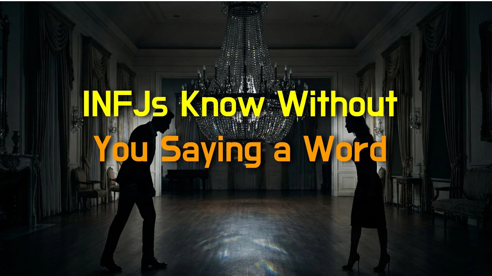 INFJs Know Without You Saying a Word