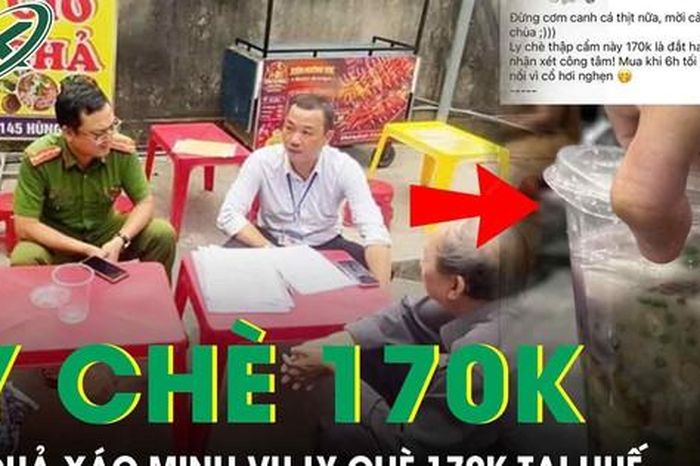 Kết quả xác minh vụ ly chè có giá 170.000 đồng tại Huế gây xôn xao - Báo Sức Khỏe &amp; Đời Sống