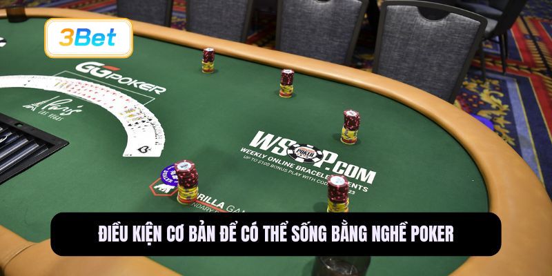 Điều kiện cơ bản để có thể sống bằng nghề Poker