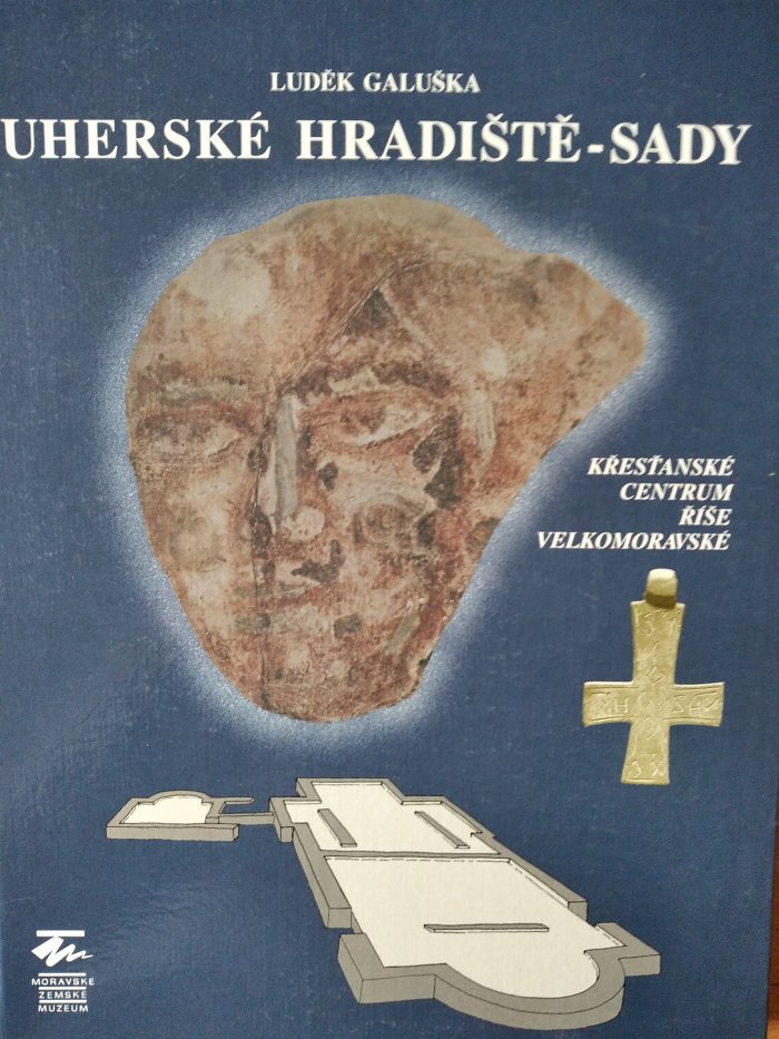 Uherské Hradiště - Sady – křesťanské centrum Říše velkomoravské