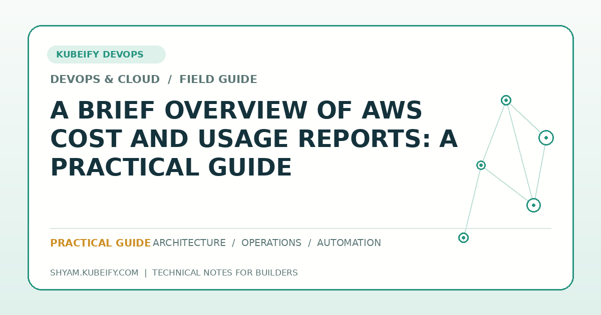A brief overview of AWS Cost and Usage Reports: A Practical Guide - Kubeify DevOps blog hero