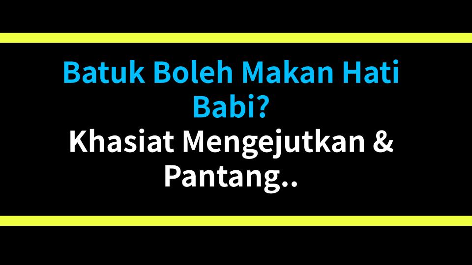 Batuk Boleh Makan Hati Babi? Khasiat Mengejutkan & Pantang Larang!