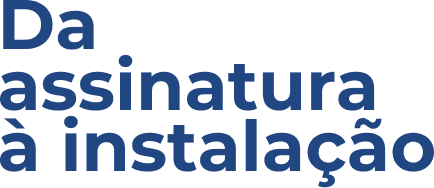 Título: Da assinatura à instalação