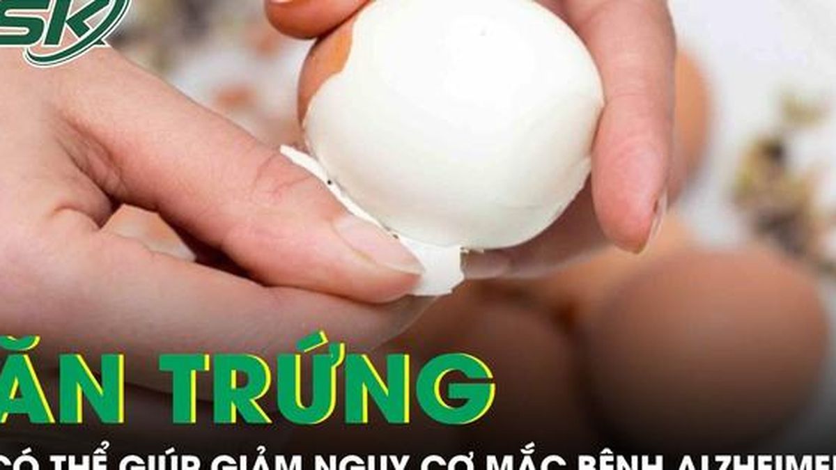 Ăn trứng thường xuyên có thể giúp giảm nguy cơ mắc bệnh Alzheimer - Báo Sức Khỏe &amp; Đời Sống
