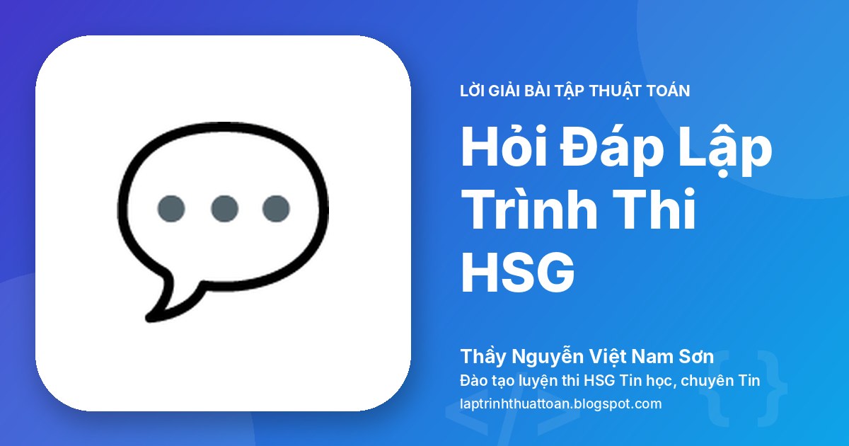HỎI ĐÁP LẬP TRÌNH THI HỌC SINH GIỎI