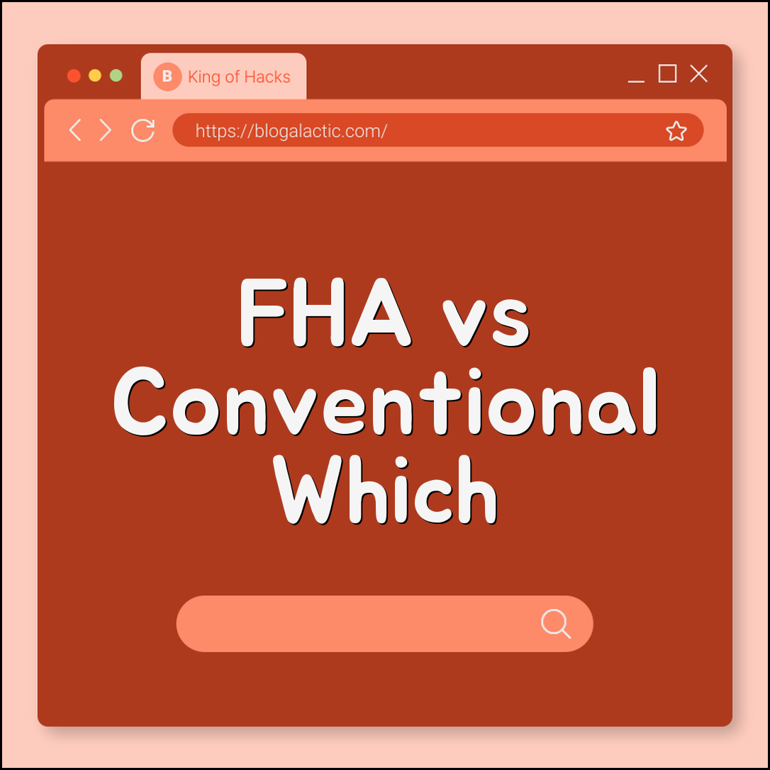 FHA Loan vs Conventional Loan: Which Mortgage is Best for You? (First-Time Home Buyer, Down Payment, PMI)