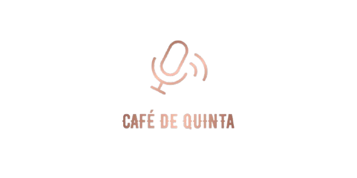 Café de Quinta - PodCast