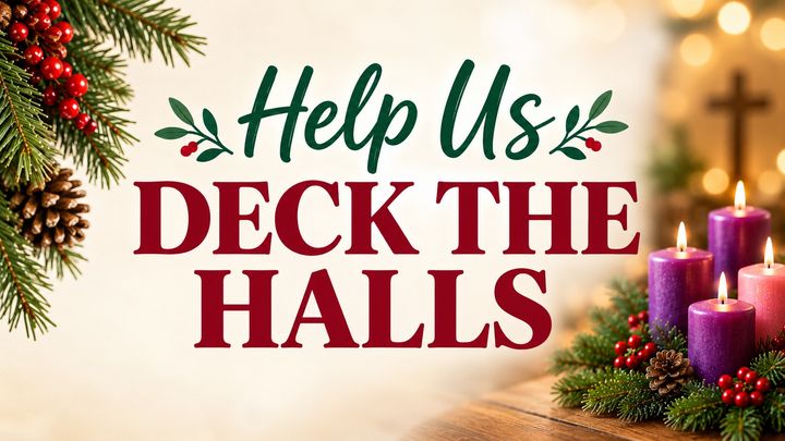 Help Us Deck the Halls, with Christmas greenery, red berries and Advent candles.