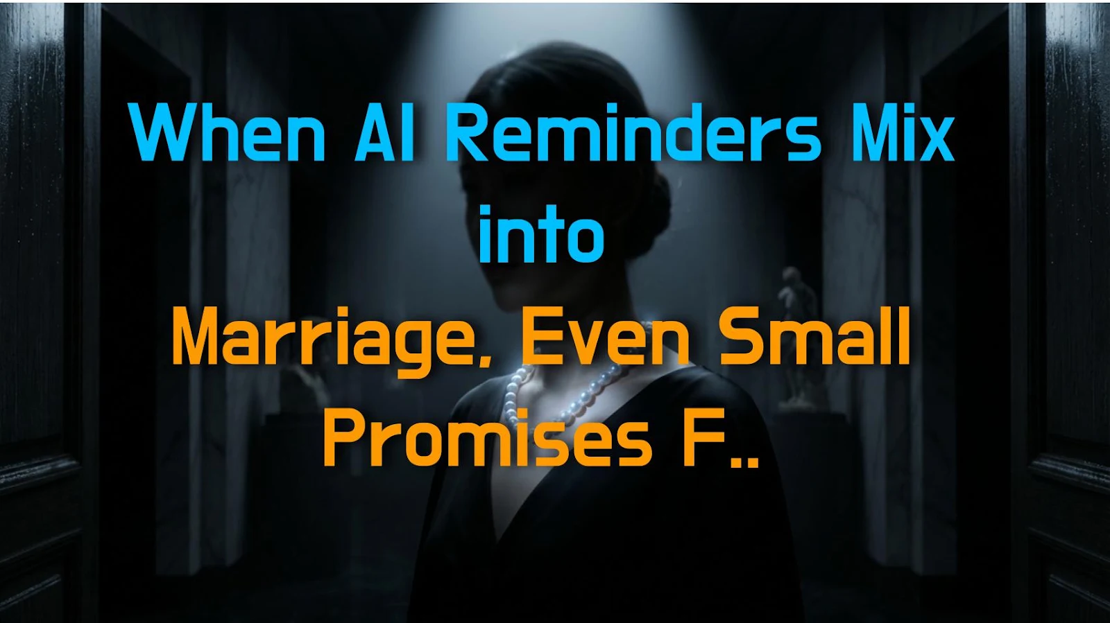 When AI Reminders Mix into Marriage, Even Small Promises Feel Huge