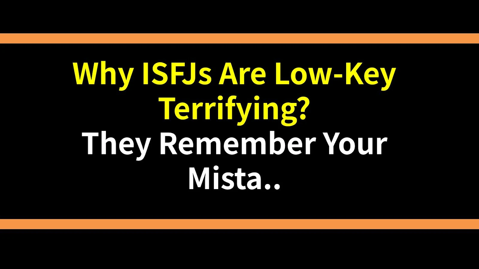 Why ISFJs Are Low-Key Terrifying? They Remember Your Mistakes From 3 Years Ago!