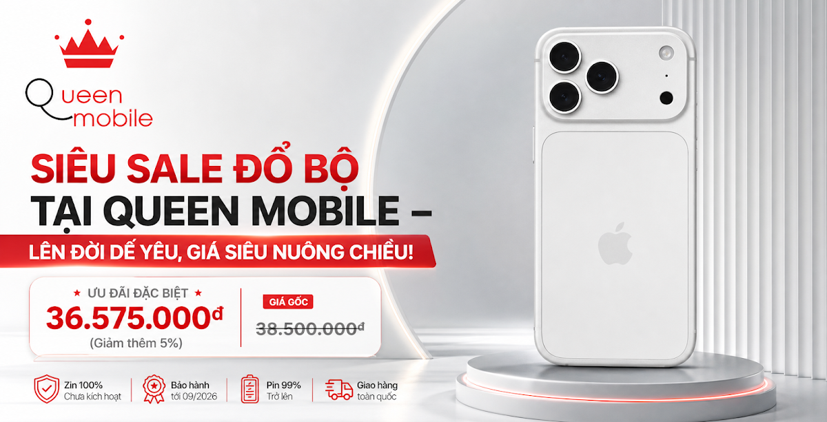 ​👑 SIÊU SALE ĐỔ BỘ TẠI QUEEN MOBILE – LÊN ĐỜI DẾ YÊU, GIÁ SIÊU NUÔNG CHIỀU! 👑