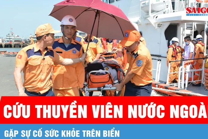 Cứu thuyền viên nước ngoài gặp sự cố sức khỏe trên biển - Báo Sài Gòn Giải Phóng