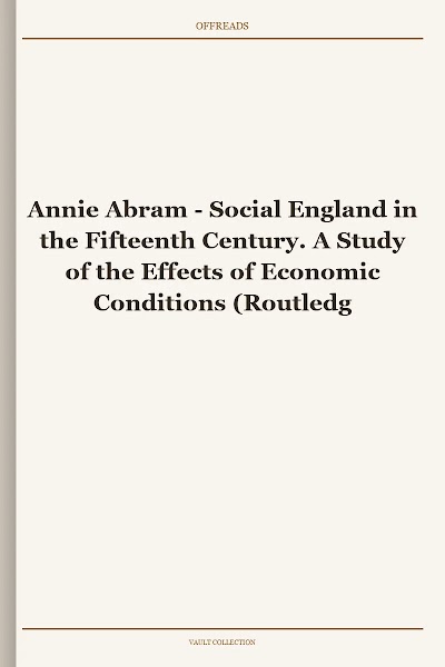 Social England in the Fifteenth Century. A Study of the Effects of Economic Conditions (Routledge Revivals)