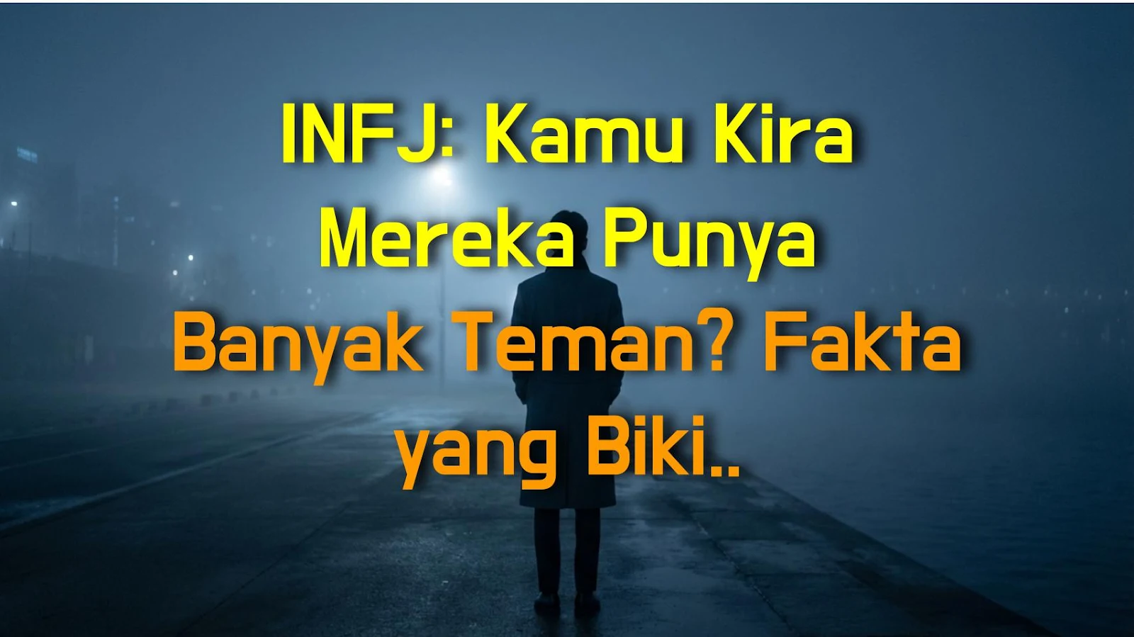 INFJ: Kamu Kira Mereka Punya Banyak Teman? Fakta yang Bikin Tercengang!