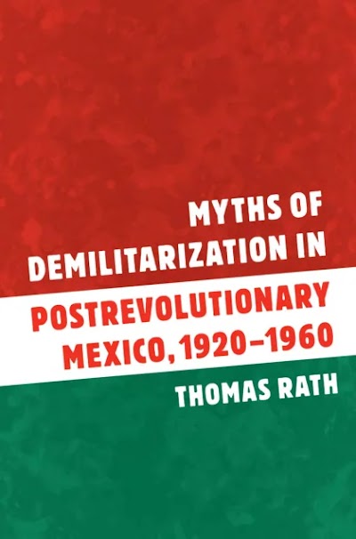 Myths of Demilitarization in Postrevolutionary Mexico, 1920