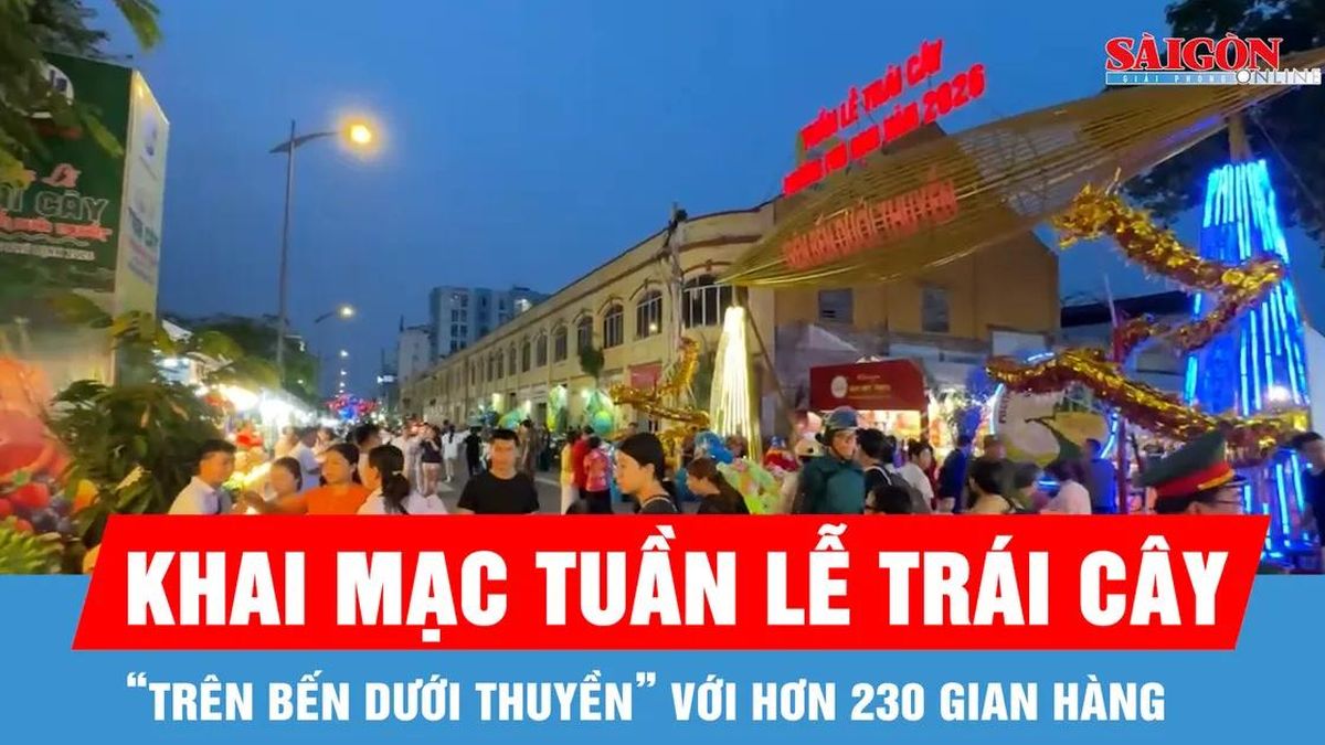 Khai mạc Tuần lễ Trái cây 'Trên bến dưới thuyền' với hơn 230 gian hàng - Báo Sài Gòn Giải Phóng