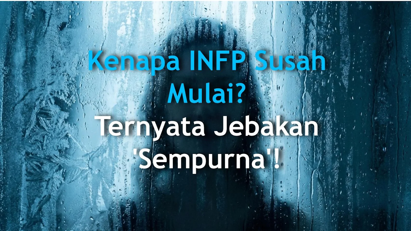 Kenapa INFP Susah Mulai? Ternyata Jebakan 'Sempurna'!