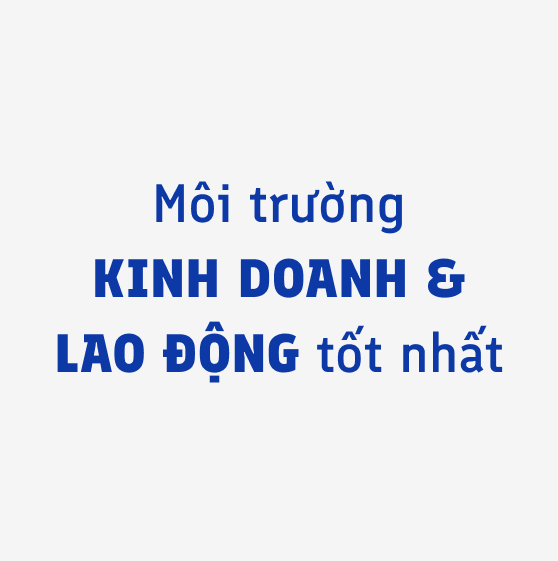 Môi trường kinh doanh & lao động tốt nhất