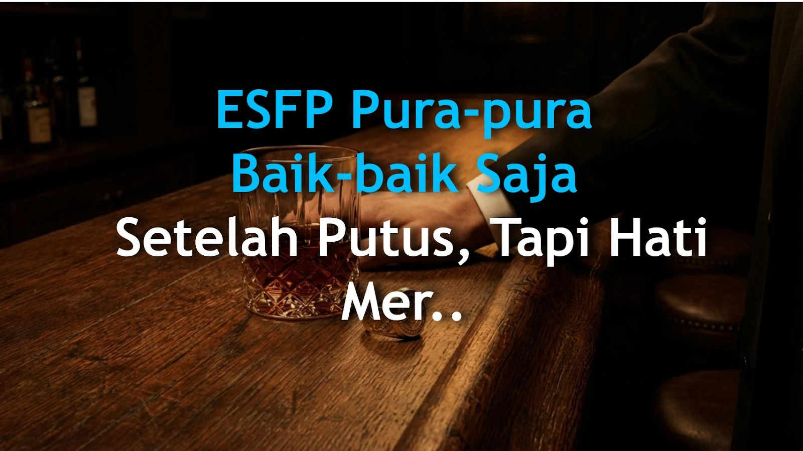 ESFP Pura-pura Baik-baik Saja Setelah Putus, Tapi Hati Mereka Hancur Berkeping-keping