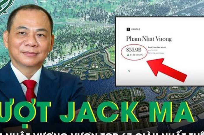 Vượt Jack Ma, tỉ phú Phạm Nhật Vượng vươn top 67 người giàu nhất thế giới - Báo Sức Khỏe &amp; Đời Sống