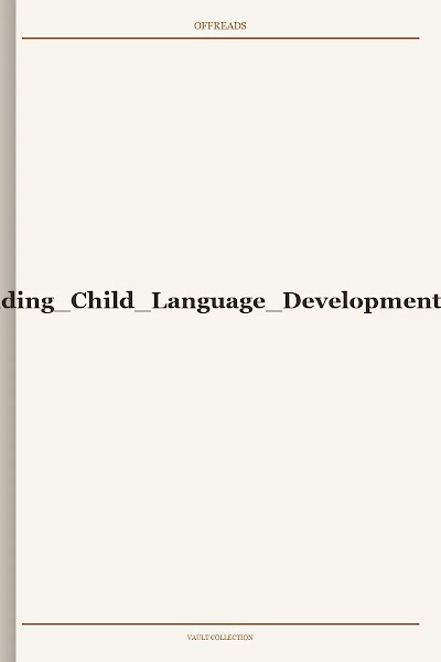 Understanding Child Language Development 2004