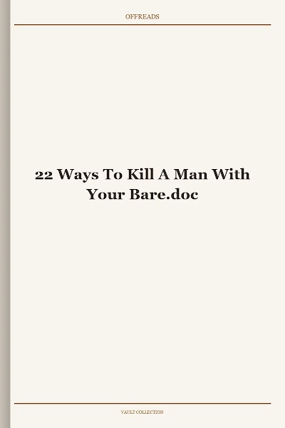 22 Ways To Kill A Man With Your Bare
