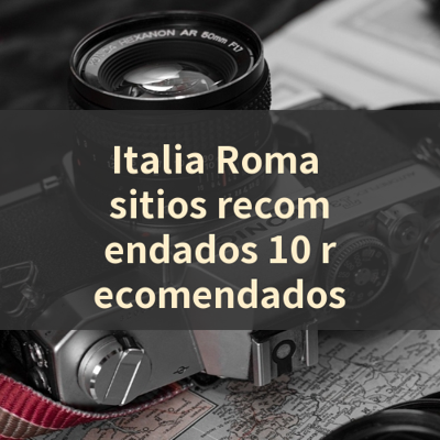 Italia Roma sitios recomendados 10 recomendados 썸네일