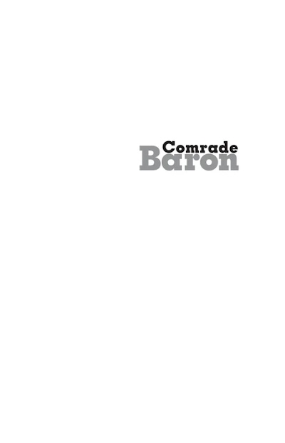 Comrade Baron- A Journey through the Vanishing World of the Transylvanian Aristocracy