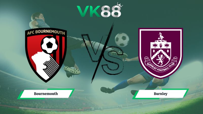 soi kèo Bournemouth vs Burnley 22h00 ngày 20/12/2025