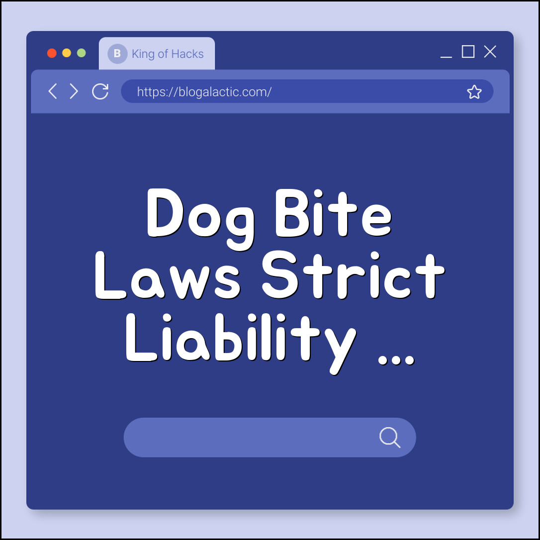 Dog Bite Laws Strict Liability vs One Bite Rule by State (owner negligence, provocation, homeowner insurance coverage)