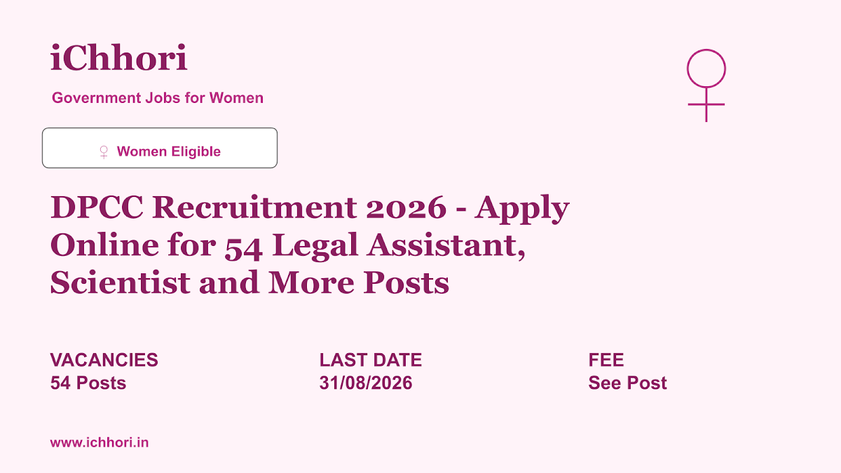 DPCC Recruitment 2026 - Apply Online for 54 Legal Assistant, Scientist and More Posts - iChhori