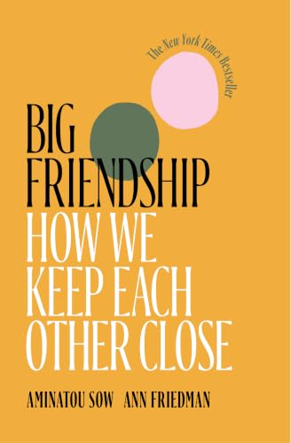 Product image for BIG FRIENDSHIP: How We Keep Each Other Close