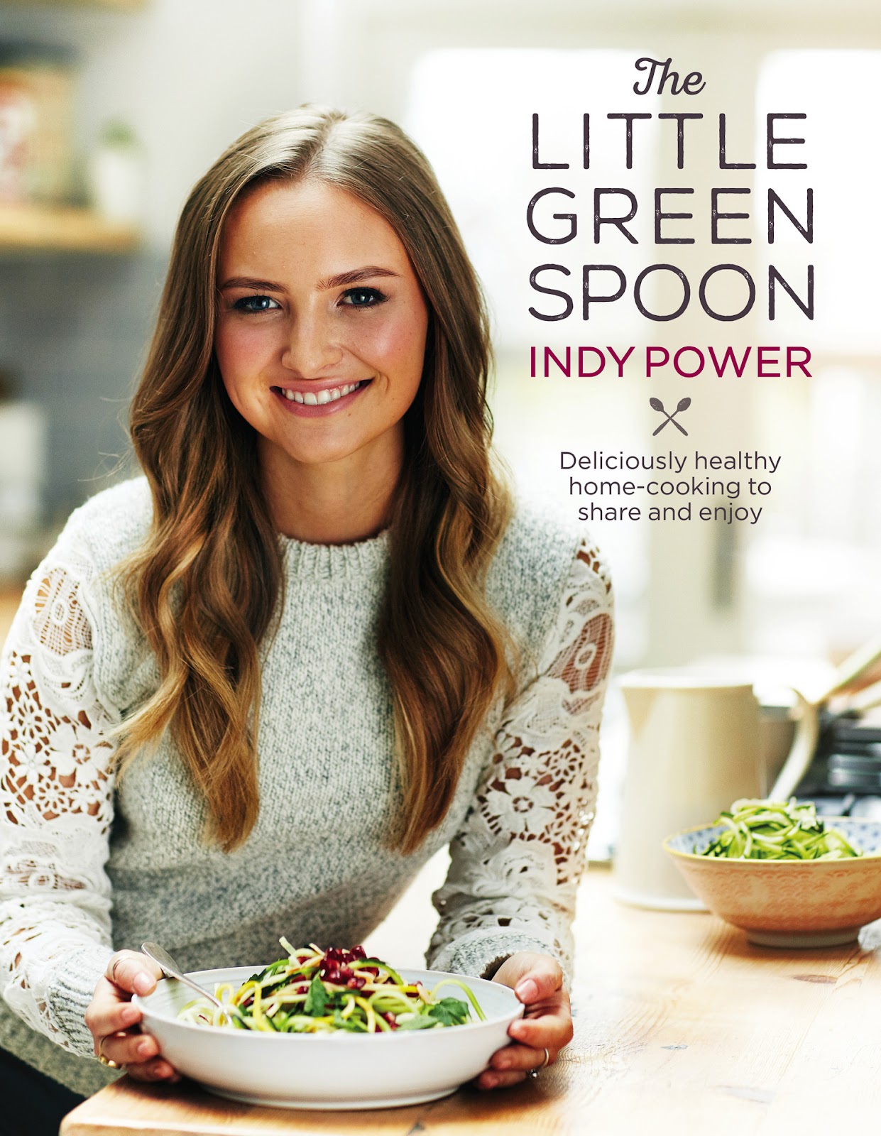 The Little Green Spoon: Deliciously Healthy Home Cooking to Share and Enjoy (Sách Giấy)