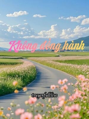 Không Đồng Hành – Nhị Thập Nhị Hoa Cốt