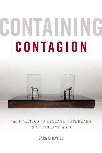 Containing Contagion- The Politics of Disease Outbreaks in Southeast Asia