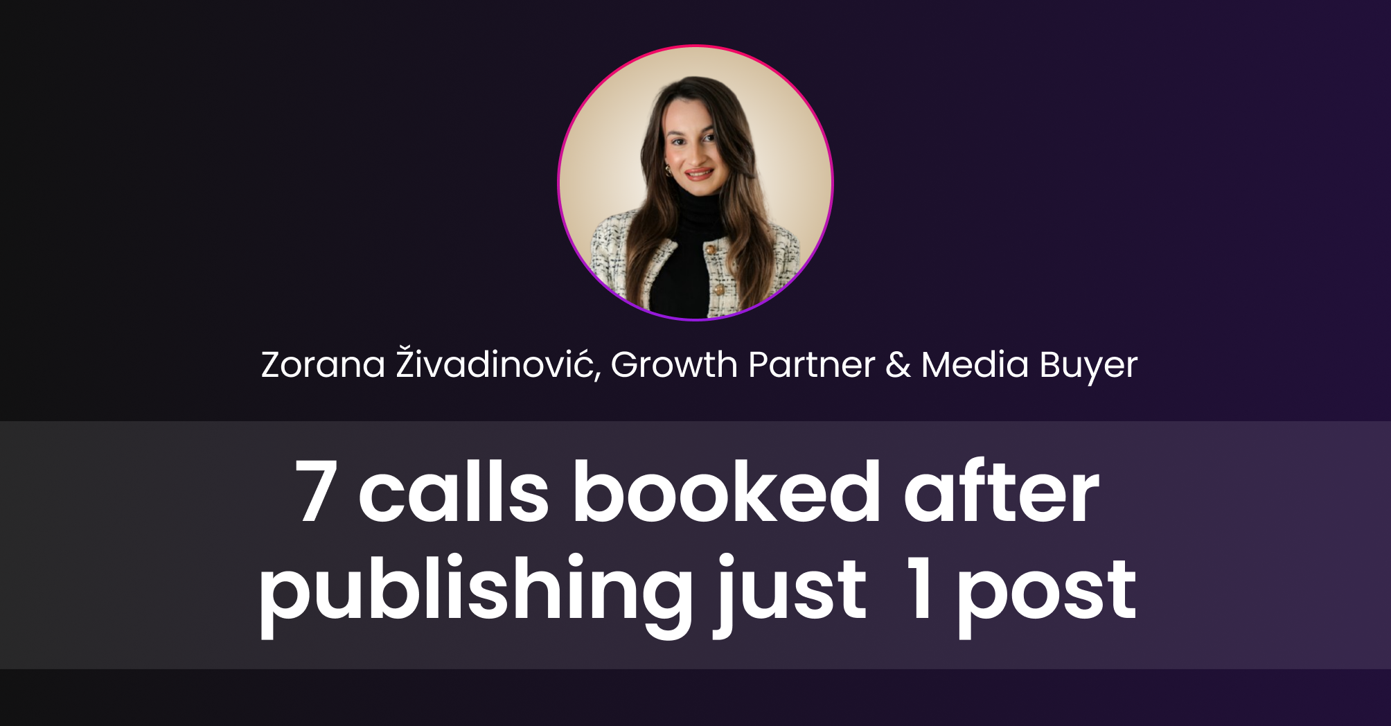 Zorana — 7 calls booked after 1 post