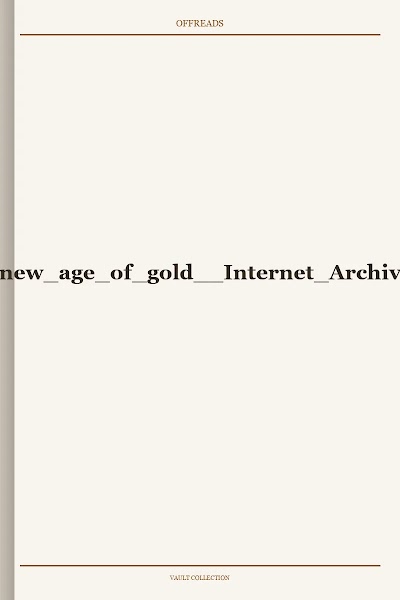 The new age of gold Internet Archive