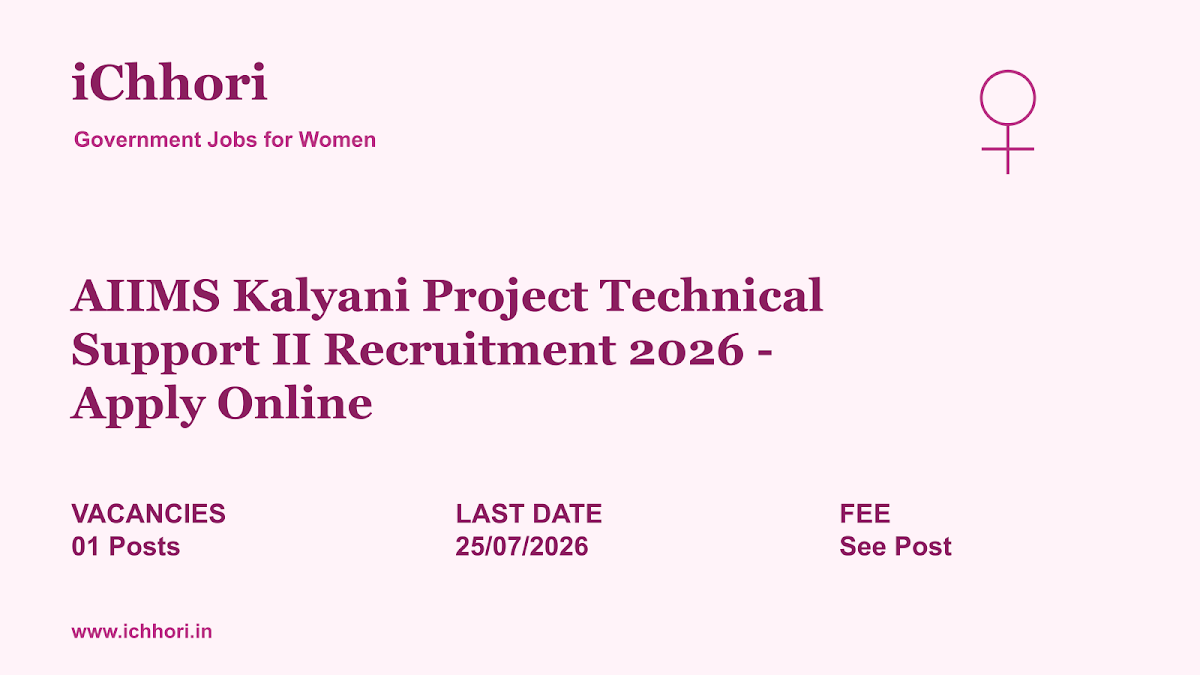 AIIMS Kalyani Project Technical Support II Recruitment 2026 - Apply Online - iChhori