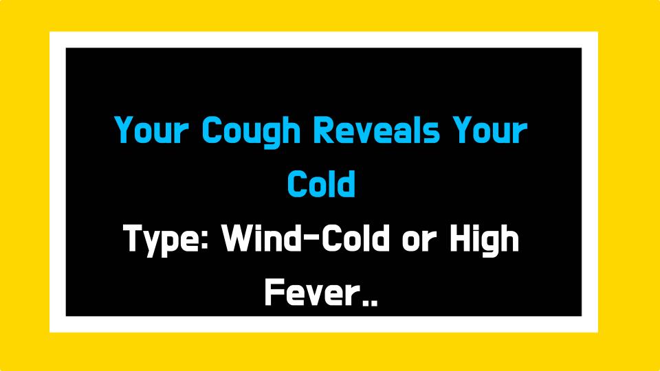 Your Cough Reveals Your Cold Type: Wind-Cold or High Fever? Find Out!